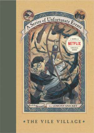 A Series of Unfortunate Events #7: The Vile Village de Lemony Snicket