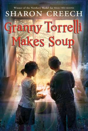 Granny Torrelli Makes Soup de Sharon Creech