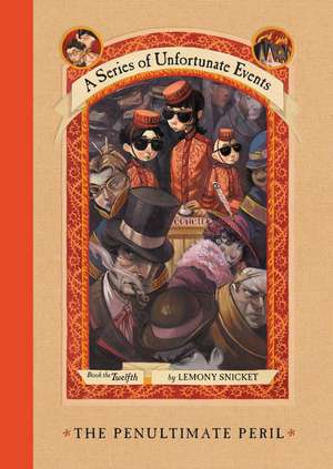 A Series of Unfortunate Events #12: The Penultimate Peril de Lemony Snicket