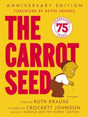 The Carrot Seed: 75th Anniversary de Ruth Krauss