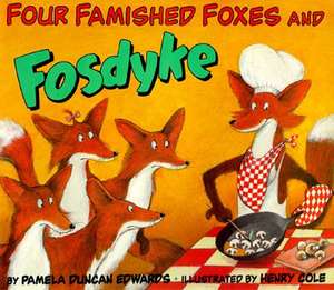 Four Famished Foxes and Fosdyke de Pamela Duncan Edwards