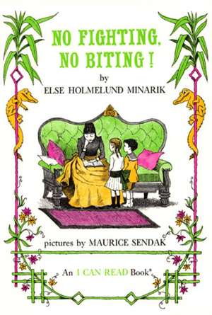 No Fighting, No Biting! de Else Holmelund Minarik