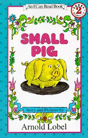 Small Pig de Arnold Lobel