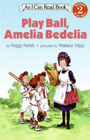 Play Ball, Amelia Bedelia de Peggy Parish