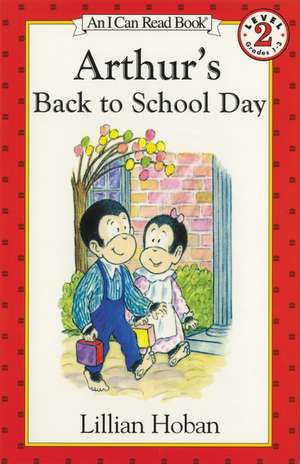 Arthur's Back to School Day de Lillian Hoban