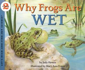 Why Frogs Are Wet de Judy Hawes