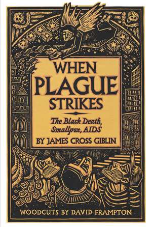 When Plague Strikes: The Black Death, Smallpox, AIDS de James Cross Giblin