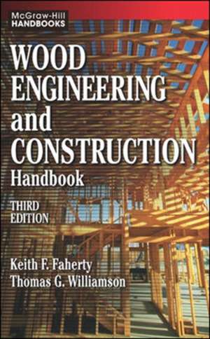 Wood Engineering and Construction Handbook de Keith Faherty