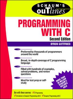 Schaum's Outline of Programming with C de Byron Gottfried