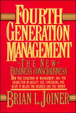 Fourth Generation Management de Brian L. Joiner