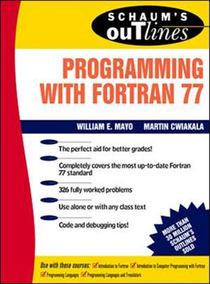 Schaum's Outline of Programming With Fortran 77 de Willam Mayo