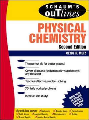 Schaum's Outline of Physical Chemistry de Clyde Metz