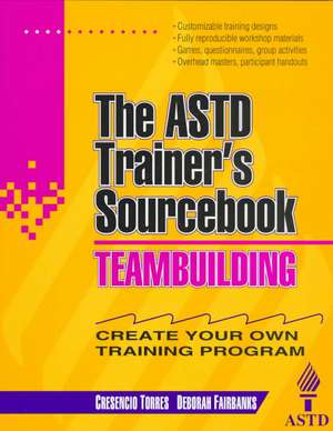 Teambuilding: The ASTD Trainer's Sourcebook de Cresencio Torres