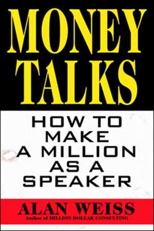 Money Talks de Alan Weiss