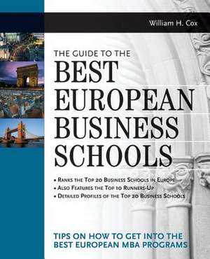 The Guide to the Best European Business Schools de William Cox