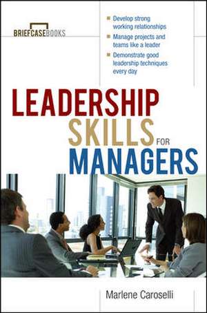 Leadership Skills for Managers de Marlene Caroselli