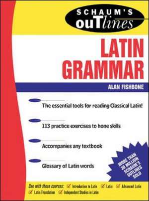 Schaum's Outline of Latin Grammar de Alan Fishbone