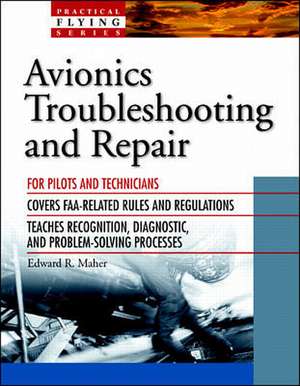 Avionics Troubleshooting and Repair de Edward Maher