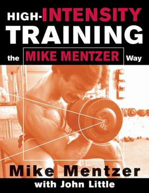 High-Intensity Training the Mike Mentzer Way de Mike Mentzer