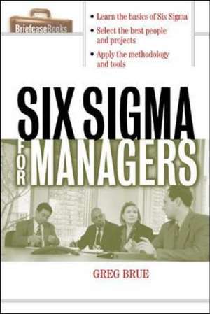Six Sigma For Managers de Greg Brue