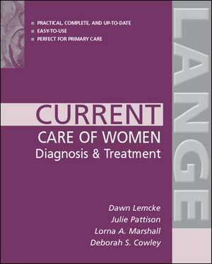 Current Care of Women: Diagnosis & Treatment de Dawn Lemcke