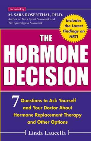 The Hormone Decision de Linda Laucella