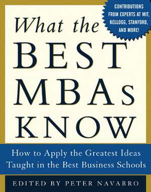 What the Best MBAs Know de Peter Navarro