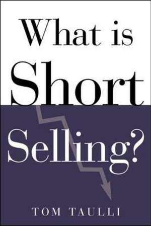 What Is Short Selling? de Tom Taulli