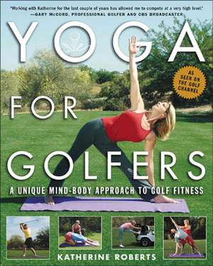 Yoga for Golfers de Katherine Roberts