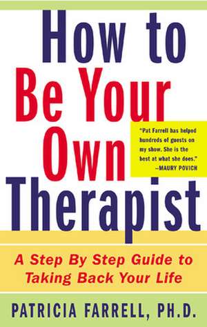 How to Be Your Own Therapist de Patricia Farrell