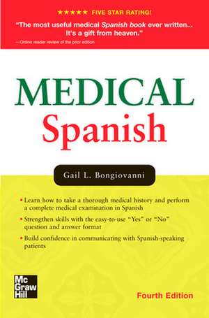 Medical Spanish, Fourth Edition de Gail Bongiovanni