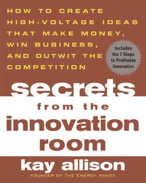 Secrets from the Innovation Room de Kay Allison