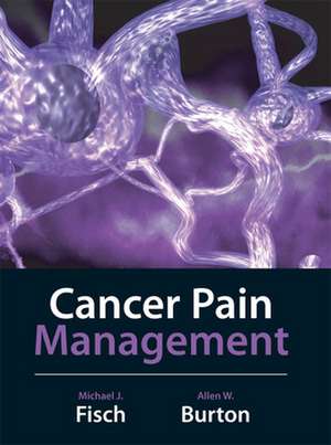 Cancer Pain Management de Michael Fisch