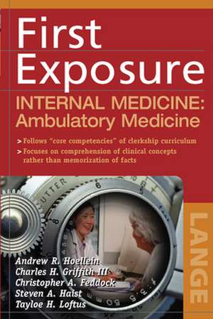 First Exposure to Internal Medicine: Ambulatory Medicine de Andrew Hoellein