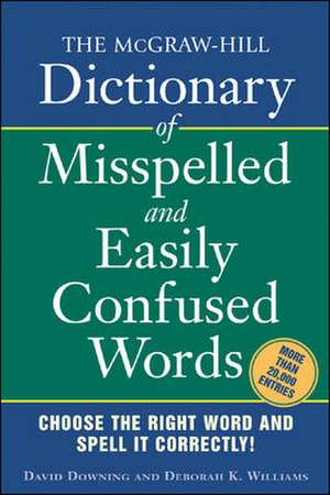 The McGraw-Hill Dictionary of Misspelled and Easily Confused Words de Downing David