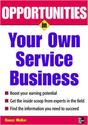 Opportunities in Your Own Service Business de Robert McKay