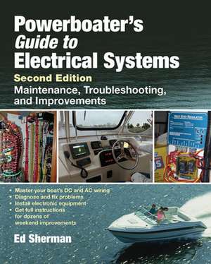 Powerboater's Guide to Electrical Systems, Second Edition de Edwin Sherman