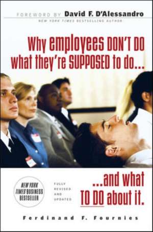 Why Employees Don't Do What They're Supposed To and What You Can Do About It de Ferdinand Fournies