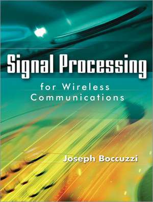 Signal Processing for Wireless Communications de Joseph Boccuzzi