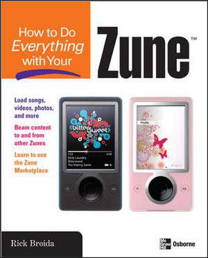 How to Do Everything with Your Zune de Rick Broida