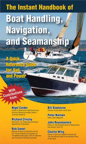 The Instant Handbook of Boat Handling, Navigation, and Seamanship de Nigel Calder