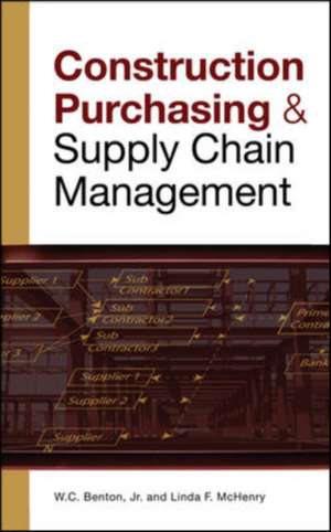 CONSTRUCTION PURCHASING & SUPPLY CHAIN MANAGEMENT de W.C. Benton