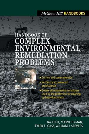 Handbook of Complex Environmental Remediation Problems de Jay H. Lehr