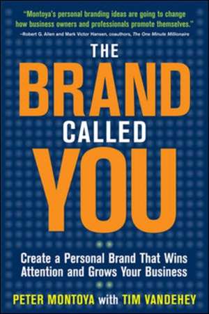 The Brand Called You: Make Your Business Stand Out in a Crowded Marketplace de Peter Montoya