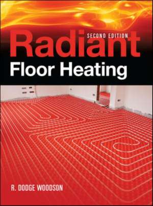 Radiant Floor Heating, Second Edition de R. Woodson