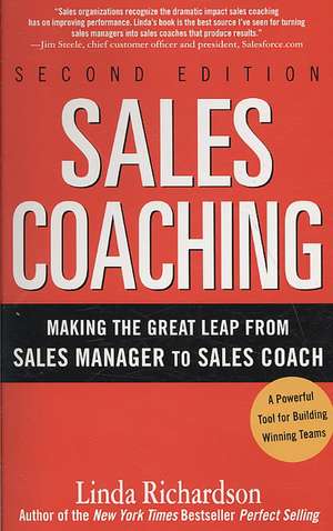 Sales Coaching: Making the Great Leap from Sales Manager to Sales Coach de Linda Richardson