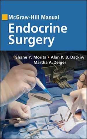 McGraw-Hill Manual Endocrine Surgery de Shane Morita