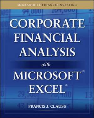 Corporate Financial Analysis with Microsoft Excel de Francis Clauss