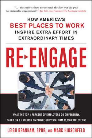 Re-Engage: How America's Best Places to Work Inspire Extra Effort in Extraordinary Times de Leigh Branham