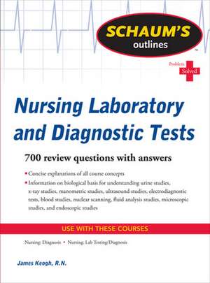 Schaum's Outline of Nursing Laboratory and Diagnostic Tests de Jim Keogh